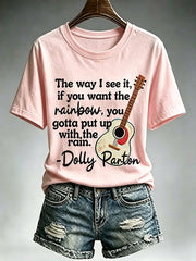 Women'S Country Cowgirl Dolly Commemorative The Way I See It, If You Want The Rainbow, You Gotta Put Up With The Rain Print T-Shirt