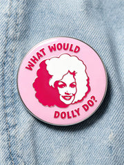 Unisex  What Would Dolly Do Printed  Brooch