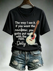 Women'S Country Cowgirl Dolly Commemorative  The Way I See It, If You Want The Rainbow, You Gotta Put Up With The Rain Print T-Shirt