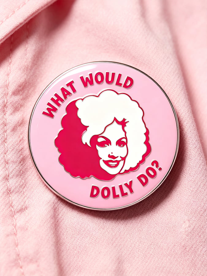 Unisex  What Would Dolly Do Printed  Brooch
