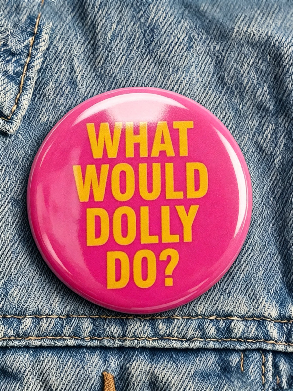 What Would Dolly Do? Print Button