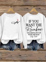 Women's If You Want The Rainbow You Gotta Put Up With The Rain Print Sweatshirt