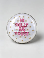Unisex  In Dolly We Trust  Printed  Brooch