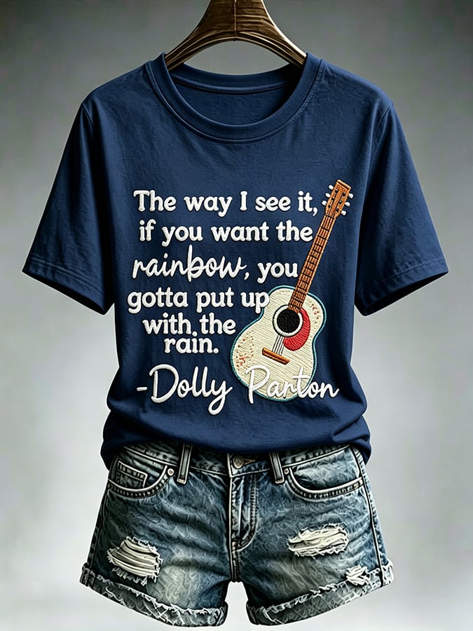 Women'S Country Cowgirl Dolly Commemorative  The Way I See It, If You Want The Rainbow, You Gotta Put Up With The Rain Print T-Shirt