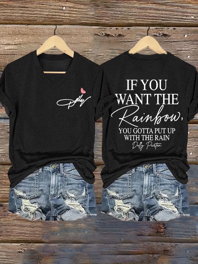 Women's If You Want The Rainbow You Gotta Put Up With The Rain Print T-shirt