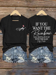 Women's If You Want The Rainbow You Gotta Put Up With The Rain Print T-shirt